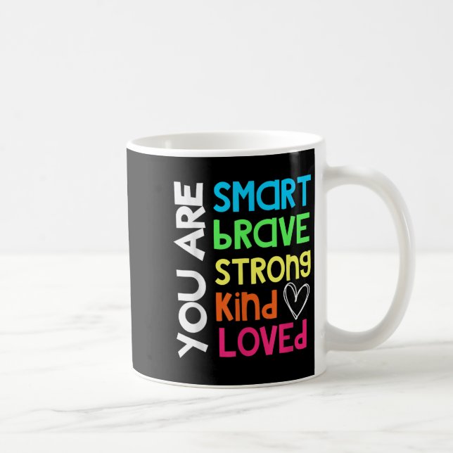 You Are Smart Brave Strong Kind Loved Motivation T Coffee Mug (Right)
