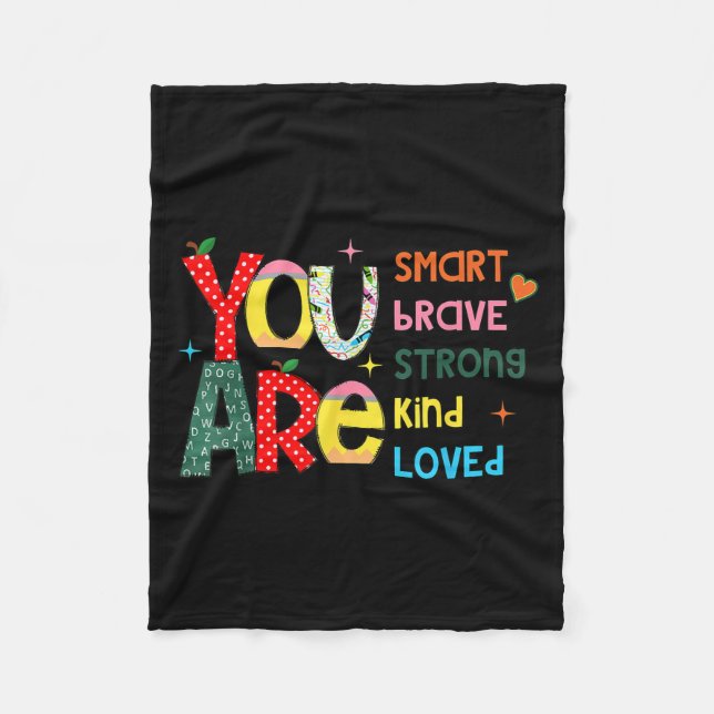 You Are Smart Brave Strong Kind Loved Motivation T Fleece Blanket (Front)