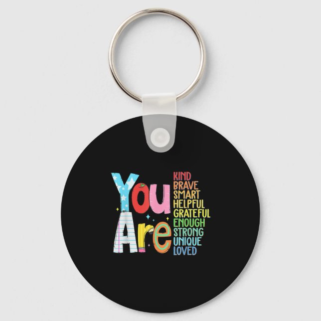 You Are Smart Brave Strong Kind Loved Motivation T Keychain (Front)