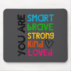 You Are Smart Brave Strong Kind Loved Motivation T Mouse Pad