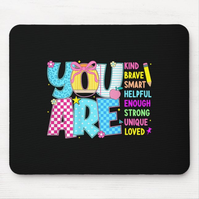 You Are Smart Brave Strong Kind Loved Motivation T Mouse Pad (Front)