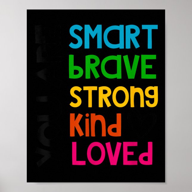 You Are Smart Brave Strong Kind Loved Motivation T Poster (Front)