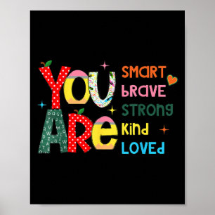 You Are Smart Brave Strong Kind Loved Motivation T Poster