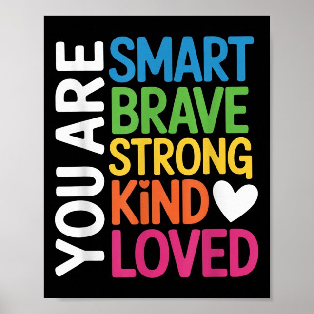 You Are Smart Brave Strong Kind Loved Motivation T Poster (Front)