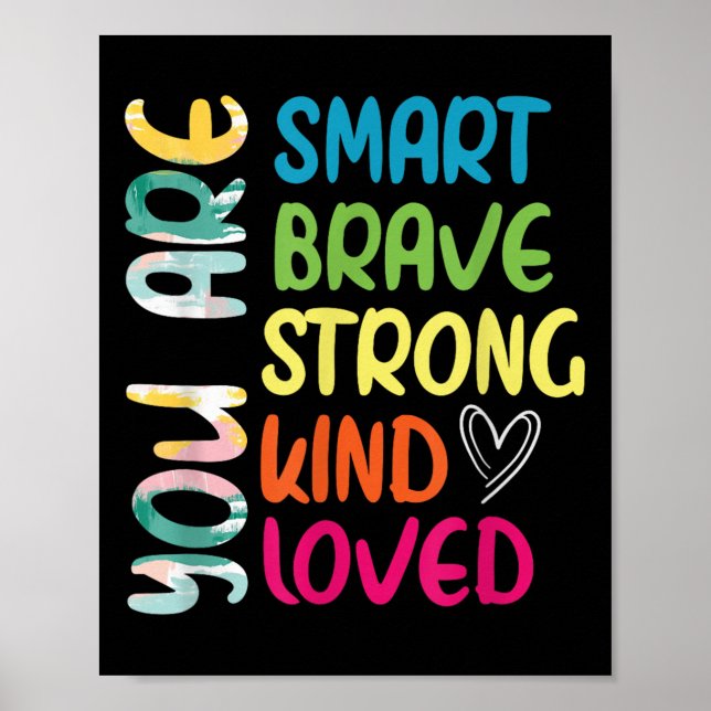 You Are Smart Brave Strong Kind Loved Motivation T Poster (Front)