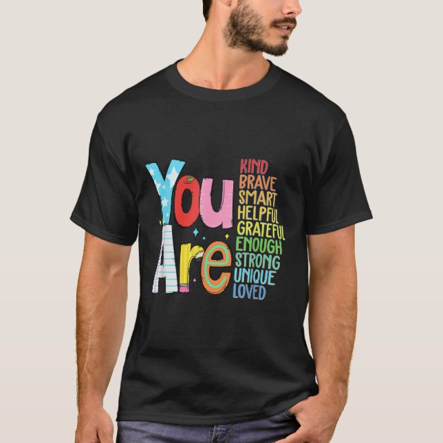 You Are Smart Brave Strong Kind Loved Motivation T T-Shirt (Front)