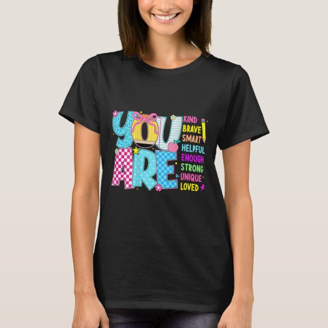 You Are Smart Brave Strong Kind Loved Motivation T T-Shirt (Front)