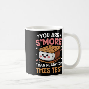 You Are Smore Than Ready For This Test Test Day Te Coffee Mug