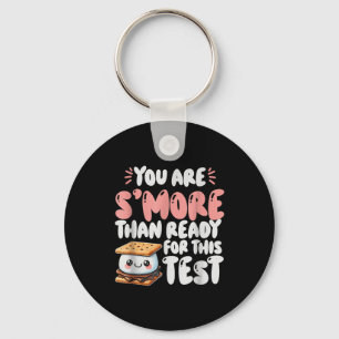 You Are Smore Than Ready For This Test Test Day Te Keychain