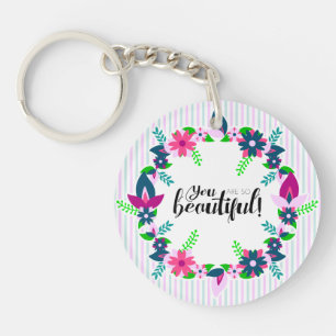 You are so Beautiful! Keychain