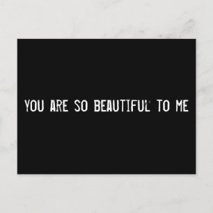 you are so beautiful to me postcard