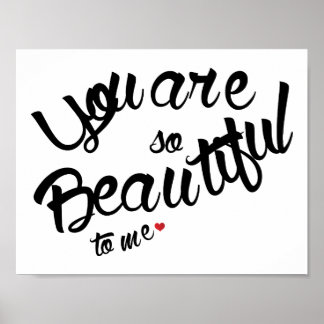 You are so beautiful to me. Value Poster Paper