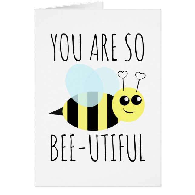 You Are So Bee-utiful (Front)