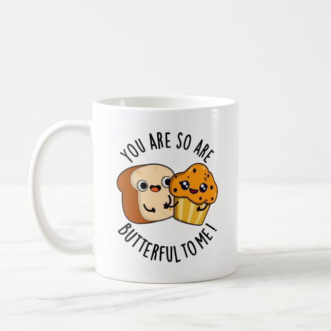 You Are So Butterful To Me Funny Food Pun  Coffee Mug (Left)