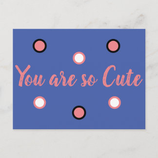 You are so cute postcard