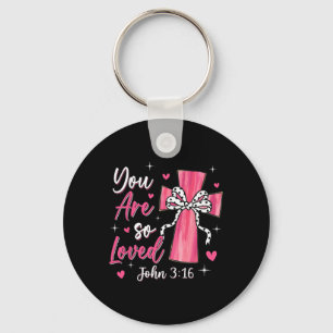 You Are So Loved Christian Valentine Faith God Rel Keychain