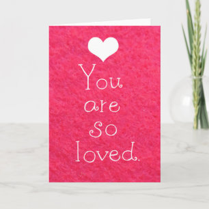 You are so loved greeting card I love you Card