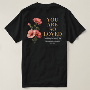 You Are So Loved John 3:16 Floral Christian T-Shirt
