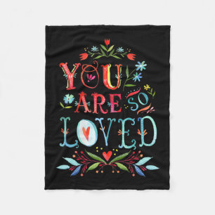 You Are So Loved Motivational Quote  Fleece Blanket