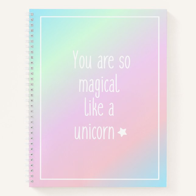 You Are So Magical Like a Unicorn Notebook (Front)