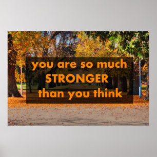 You are so much stronger than you think poster
