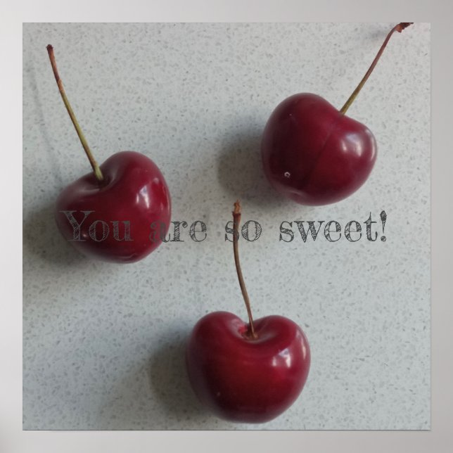 You Are So Sweet Cherry Poster (Front)