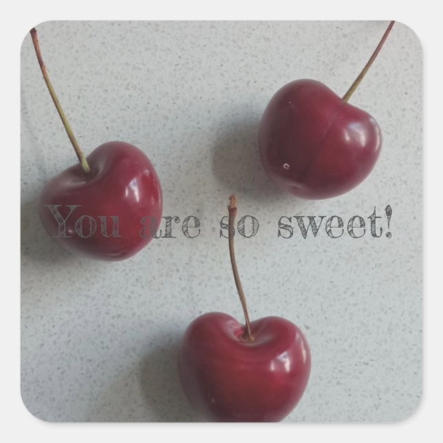 You Are So Sweet Cherry Square Sticker (Front)