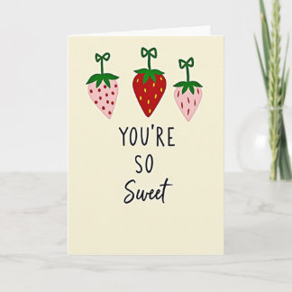 You Are So Sweet Strawberry Card