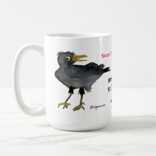 You Are Something to Crow About Coffee Mug