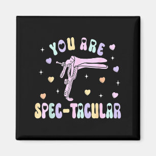 You Are Spec-tacular Speculum Obgyn Valentine Day Magnet
