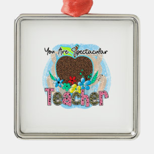 You Are Spectacular Teacher Metal Ornament