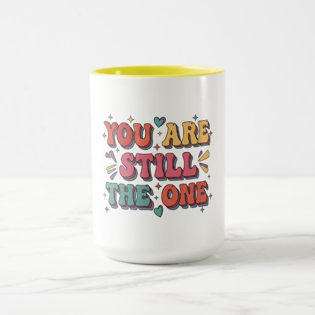 You are Still the One Valentine's Day Mug (Center)