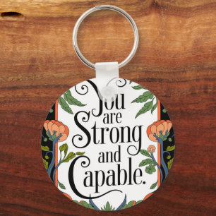 You Are Strong and Capable Inspirational Quote  Keychain
