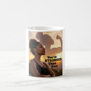You Are Stronger Than Ever Coffee Mug
