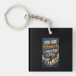 You Are Stronger Than Ever Keychain