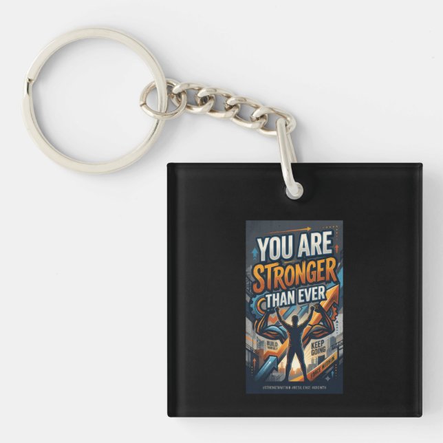 You Are Stronger Than Ever Keychain (Front)