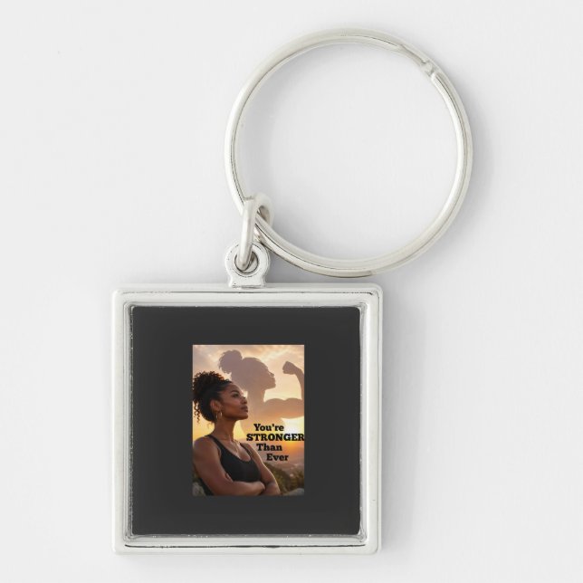 You Are Stronger Than Ever Keychain (Front)
