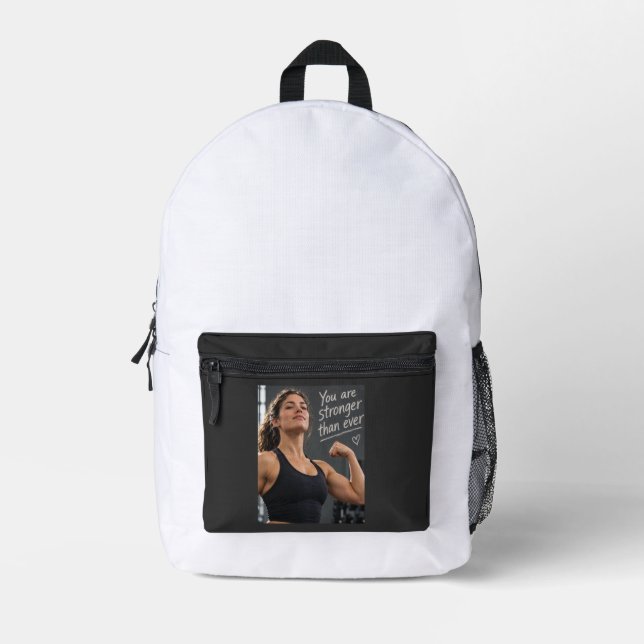 You Are Stronger Than Ever Printed Backpack (Front)