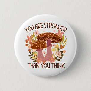 You Are Stronger Than You Think 2 Inch Round Button