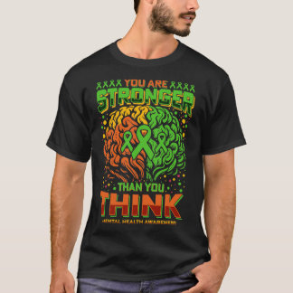 You Are Stronger Than You Think mental health awar T-Shirt