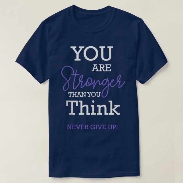 You Are Stronger Than You Think Never Give Up Moti T-Shirt (Design Front)
