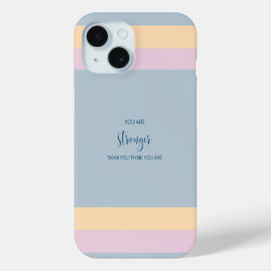 You Are Stronger Than You Think You Are  iPhone 15 Case