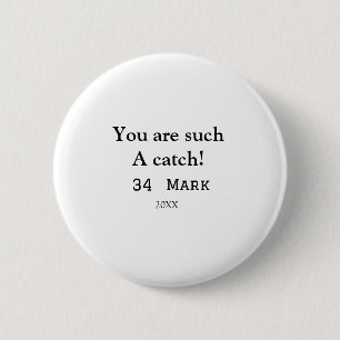 You are such a catch boyfriend valentine sports na 2 inch round button
