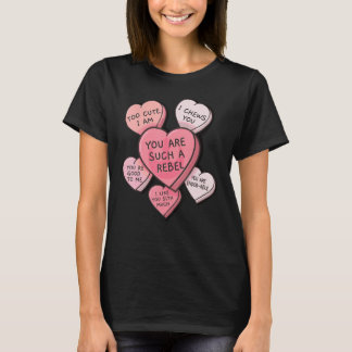 You Are Such A Rebel Valentine's Conversation T-Shirt