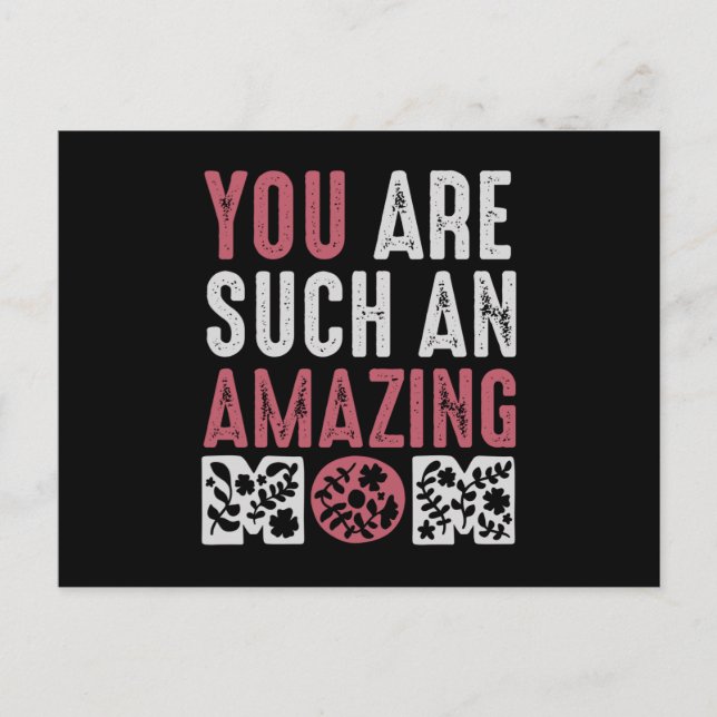 You are such an Amazing Mom Postcard (Front)
