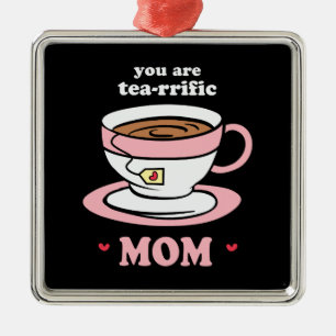You Are Tea Mom Metal Ornament