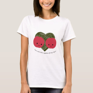 You are the Apple of my Eye T-Shirt