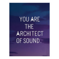 You Are The Architect Of Sound