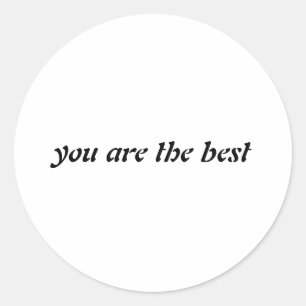 you are the best classic round sticker