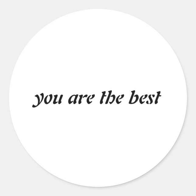 you are the best classic round sticker (Front)